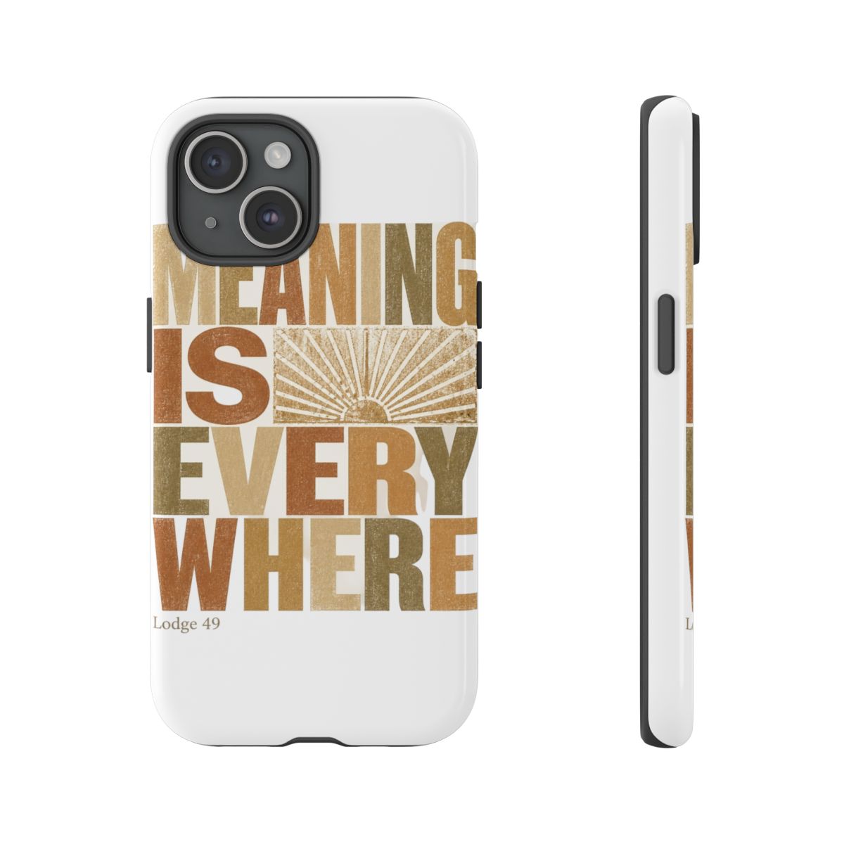 Lodge 49 "Meaning is everywhere" Phone Case - alternate angle 1, merchandise