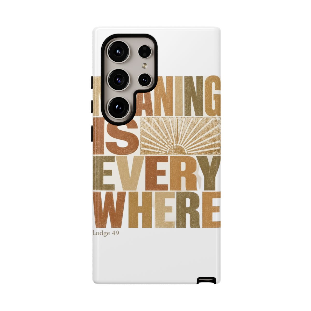 Lodge 49 "Meaning is everywhere" Phone Case - alternate angle 2, merchandise