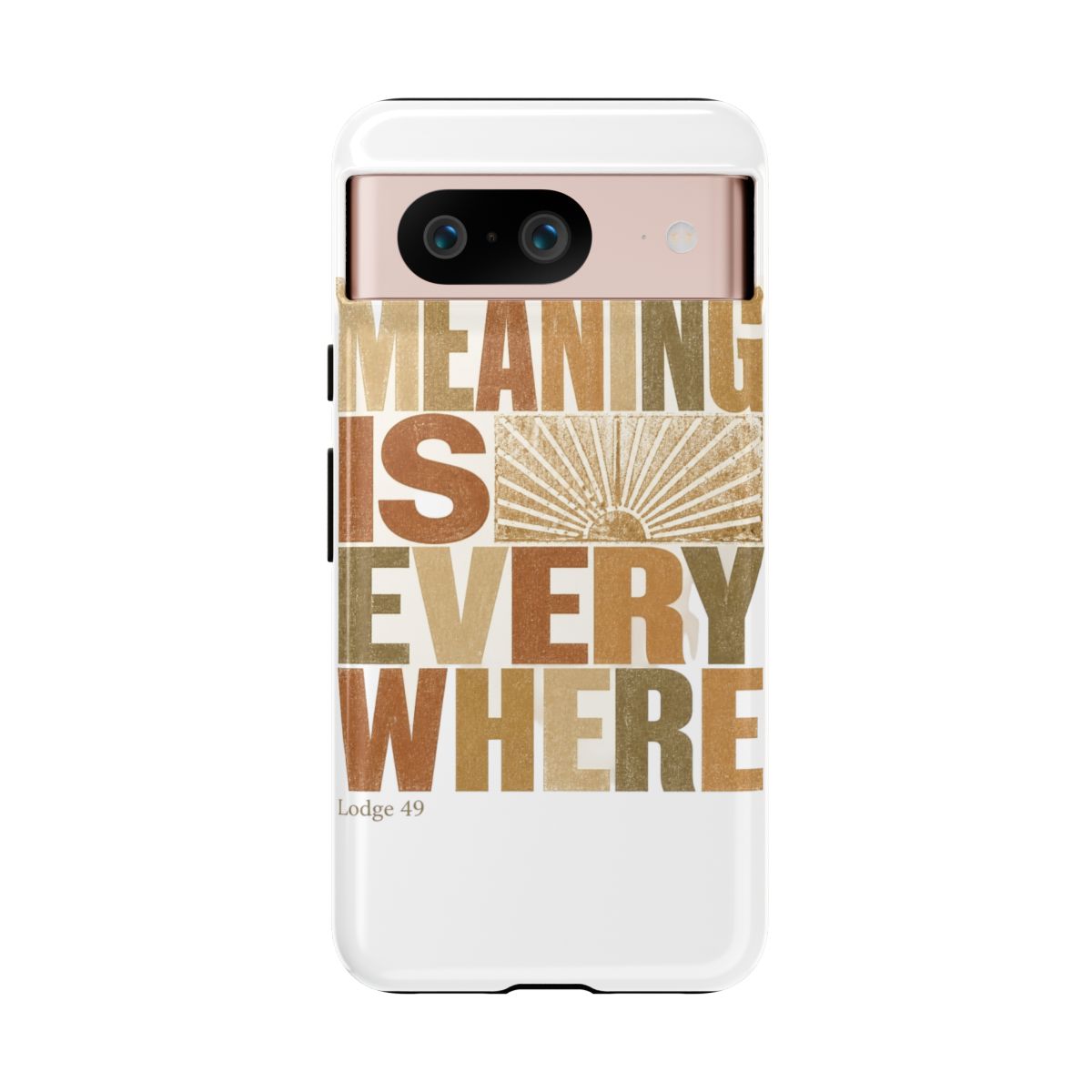 Lodge 49 "Meaning is everywhere" Phone Case - alternate angle 5, merchandise